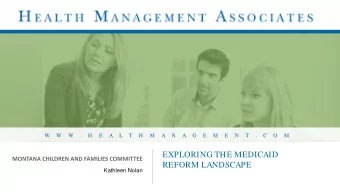 EXPLORING THE MEDICAID  REFORM LANDSCAPE  Kathleen Nolan  FEDERAL DIRECTION AND VISION  2017-18