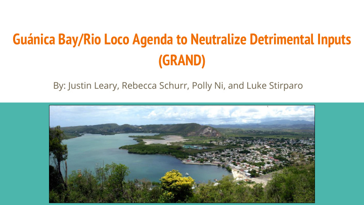 gu nica bay rio loco agenda to neutralize detrimental