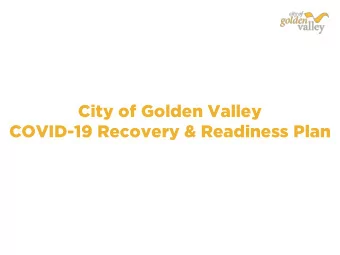 City of Golden Valley  COVID-19 Recovery &amp; Readiness Plan  CORR PLAN ORGANIZATION  The CORR
