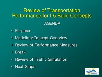 Review of Transportation  Performance for I-5 Build Concepts  AGENDA   Purpose
