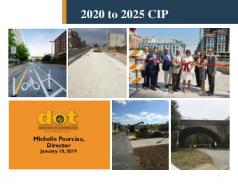 2020 to 2025 CIP  Michelle Pourciau,  Director  January 10, 2019  1  Who We Are?  DOT Mission