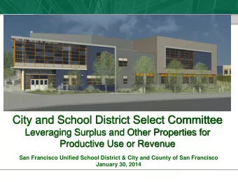 City and School District Select Committee  Leveraging Surplus and Other Properties for  Productive