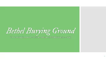 1  Bethel Burying  Ground footprint  Bethel Burying  Ground,  Located beneath  Weccacoe  Playground