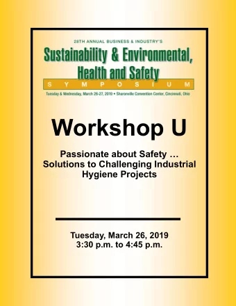 Workshop U  Passionate about Safety   Solutions to Challenging Industrial  Hygiene Projects