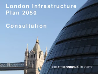 London Infrastructure  Plan 2050  Consultation  AGENDA  1. CONTEXT  2. APPROACH  3. REQUIREMENTS