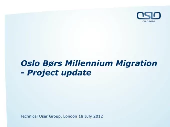 - Project update  Technical User Group, London 18 July 2012  Millennium migration on track!