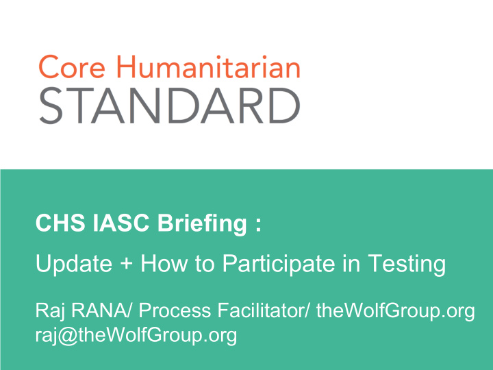chs iasc briefing update how to participate in testing