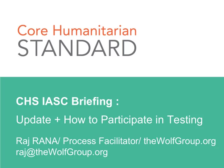 chs iasc briefing update how to participate in testing