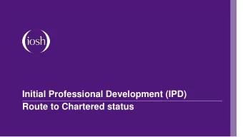 Route to Chartered status  Initial Professional Development (IPD)  Route to Chartered status Helen