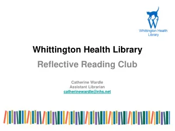 Reflective Reading Club  Catherine Wardle  Assistant Librarian  catherinewardle@nhs.net  State of