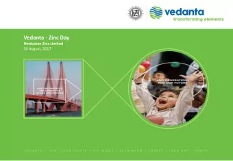 Vedanta - Zinc Day  Hindustan Zinc Limited  30 August, 2017 V E D A N T A  |   Z I N C  L E A D