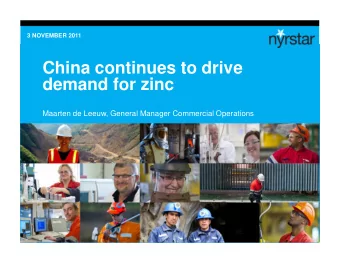 China continues to drive  demand for zinc  Maarten de Leeuw, General Manager Commercial Operations