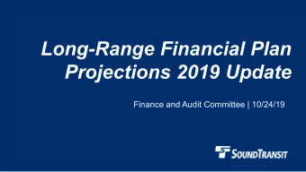 Long-Range Financial Plan  Projections 2019 Update  Finance and Audit Committee | 10/24/19  Why we