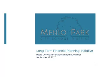 Long-Term Financial Planning  Initiative  Board Overview by Superintendent Burmeister  September
