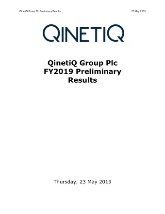 QinetiQ Group Plc  FY2019 Preliminary  Results Thursday, 23 May 2019  QinetiQ Group Plc Preliminary