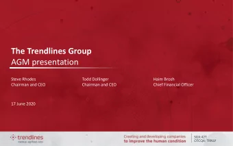 The Trendlines Group  AGM presentation  Steve Rhodes  Todd Dollinger  Haim Brosh  Chairman and CEO