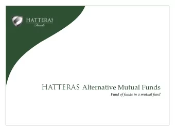 HATTERAS Alternative Mutual Funds  Fund of funds in a mutual fund  |  Table of Contents  Hatteras