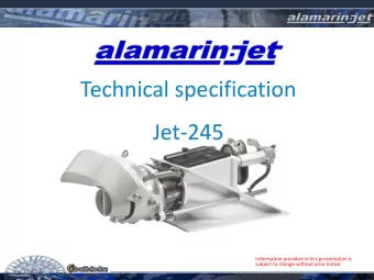 Technical specification  Jet-245  Information provided in this presentation is  subject to change