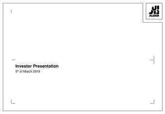 Investor Presentation 5 th of March 2018  DISCLAIMER  This disclaimer governs the use of this