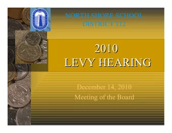 2010  2010  LEVY HEARING  LEVY HEARING  December 14, 2010  Meeting of the Board  NORTH SHORE SCHOOL