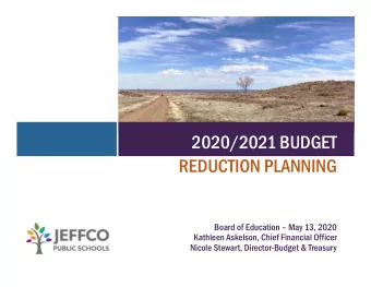 2020/2021 BUDGET  REDUCTION PLANNING  Board of Education  May 13, 2020  Kathleen Askelson, Chief