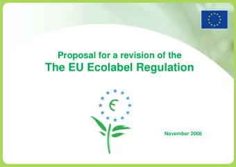 The EU Ecolabel Regulation  November 2008  What is an ecolabel?  According to the international