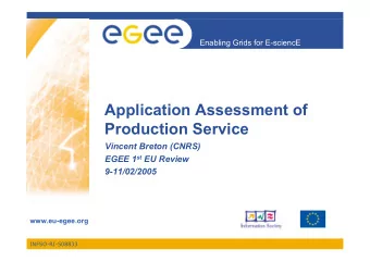 Application Assessment of  Production Service  Vincent Breton (CNRS) EGEE 1 st EU Review