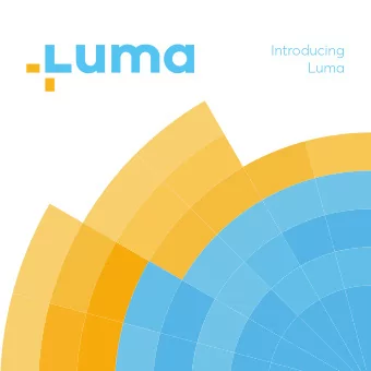 Introducing  Luma  Brighter Health with  OUR MISSION  is to ensure our members live  Serve a