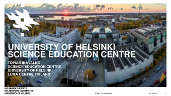 SCIENCE EDUCATION CENTRE  TOPIAS IKVALKO  SCIENCE EDUCATION CENTRE  UNIVERSITY OF HELSINKI  LUMA