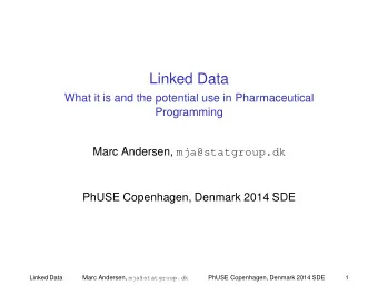 Linked Data  What it is and the potential use in Pharmaceutical  Programming Marc Andersen,