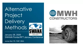 Alternative  Project  Delivery  Methods  January 28, 2020  SWANA Florida/RFT January Conference