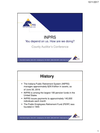 INPRS  Y  ou depend on us. How are we doing? County Auditors Conference  1  One North Capitol,