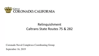 Relinquishment  Caltrans State Routes 75 &amp; 282  Coronado Naval Complexes Coordinating Group