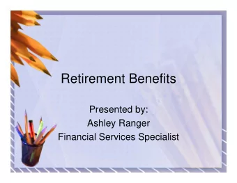 Retirement Benefits  Presented by:  Ashley Ranger  Financial Services Specialist  Virginia