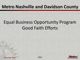 Good Faith Efforts  EBO  John Cooper, Mayor  Overview of Presentation  I.  Purpose  II.  Discussion