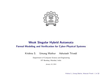 Weak Singular Hybrid Automata  Formal Modeling and Verification for Cyber-Physical Systems  Krishna