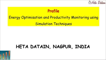 Energy Optimisation and Productivity Monitoring using  Simulation Techniques  CONTENTS  Energy