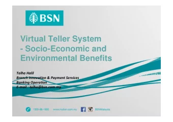 Virtual Teller System  - Socio-Economic and  Environmental Benefits  Talha Halil  Branch Innovation