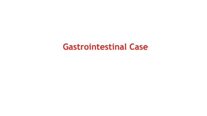 gastrointestinal case clinical