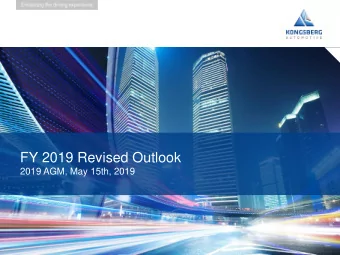 FY 2019 Revised Outlook  2019 AGM, May 15th, 2019  Kongsberg Automotive  Forward-Looking Statements