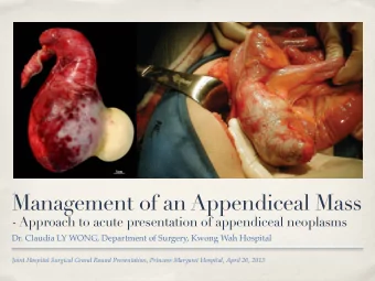 Management of an Appendiceal Mass  - Approach to acute presentation of appendiceal neoplasms  Dr.