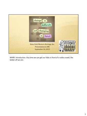 MARK: Introduction. Any time we can get our folks in front of a rodeo crowd, the  better off we