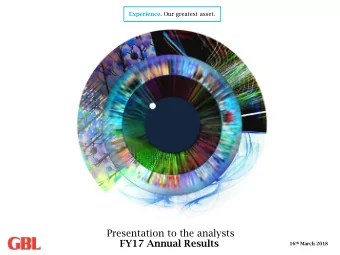 An introduction  to GBL  Presentation to the analysts  FY17 Annual Results 16 th March 2018 p. 3 FY