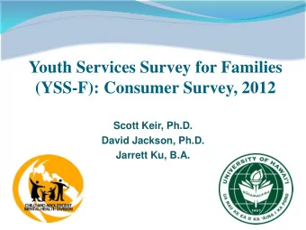 Youth Services Survey for Families (YSS-F): Consumer Survey, 2012  Scott Keir, Ph.D.  David