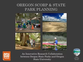 OREGON SCORP &amp; STATE  PARK PLANNING  An Innovative Research Collaboration  between Oregon State