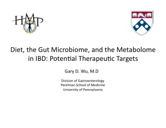 Diet,  the  Gut  Microbiome,  and  the  Metabolome    in  IBD:  Poten8al