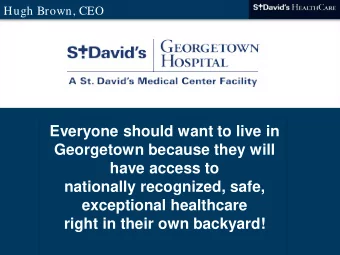 Everyone should want to live in  Georgetown because they will  have access to  nationally
