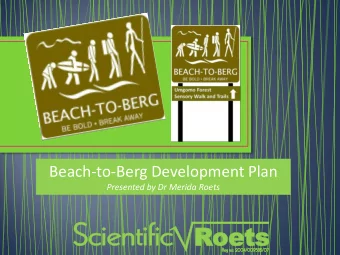 Beach-to-Berg Development Plan  Presented by Dr Merida Roets  The following strategic documents