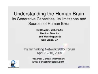 Understanding the Human Brain  Its Generative Capacities, Its limitations and  Sources of Human