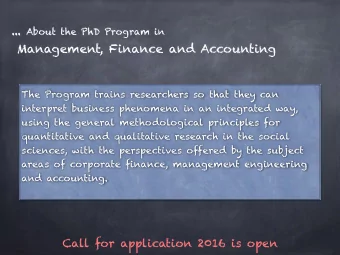... About the PhD Program in  Management, Finance and Accounting  The Program trains researchers so